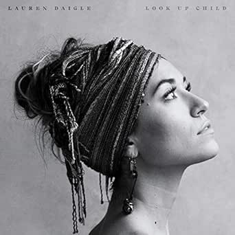 Look Up Child By Lauren Daigle On Amazon Music Amazoncom