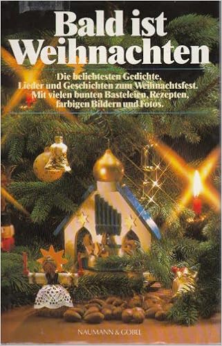 Bald Ist Weihnachten Die Schonsten Lieder Und Reime Gedichte Und Geschichten Rezepte Und Basteleien Zur Weihnachtszeit Amazon De Bucher