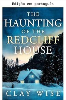 Livro A assombração da Redcliff House: um empolgante thriller de mistério de casa assombrada de cidade pequena (Uma empolgante série de mistério de casas assombradas Livro 86)