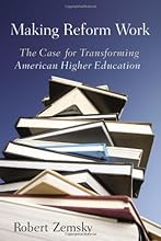 Making Reform Work: The Case for Transforming American Higher Education