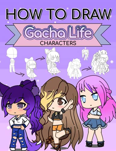 Buy How To Draw Gacha Life Characters: Just Get Crazy And How To Draw