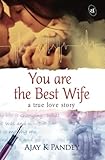You are the Best Wife: a true love story