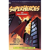 Superheroes and Philosophy: Truth, Justice, and the Socratic Way (Popular Culture and Philosophy Book 13) book cover