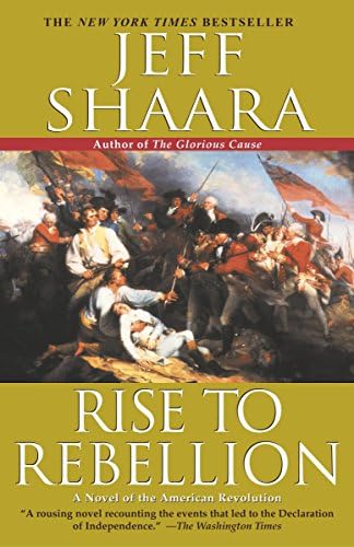 Rise to Rebellion: A Novel of the American Revolution
