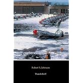 Thunderbolt!: The Extraordinary Story of a World War II Ace