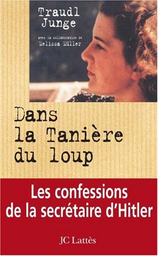 Dans la tanière du loup: les confessions de la secrétaire de Hitler