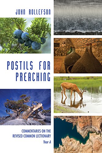 Postils for Preaching: Commentaries on the Revised Common Lectionary, Year A by John Rollefson