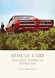 Image de Muscle Cars: The First American Supercars (Shire Library USA)