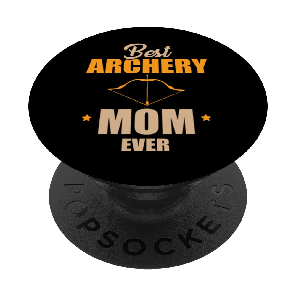 Cool Best Archery Mom Ever Saying Apparel For Women PopSockets Swappable PopGrip