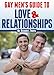 Gay Men's Guide to Love and Relationships
