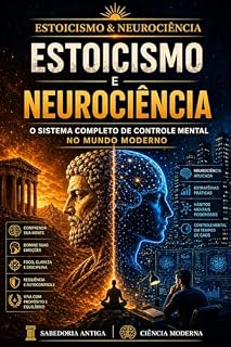 Livro Estoicismo e Neurociência: O Sistema Completo de Controle Mental no Mundo Moderno