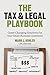 The Tax and Legal Playbook: Game-Changing Solutions to Your Small-Business Questions