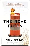The Road Taken: The History and Future of America's Infrastructure