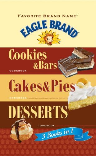 Favorite Brand Name Eagle Brand: 3 books in 1: Cookies & Bars, Cakes & Pies, Desserts Spiral-bound – February 1, 2007