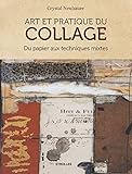 Image de Art et pratique du collage: Du papier aux techniques mixtes.