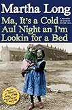 Ma, It's a Cold Aul Night an I'm Lookin for a Bed: A Memoir of Dublin in the 1960s (Memoirs of Dubli by 