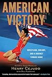 American Victory: Wrestling, Dreams and a Journey Toward Home by Henry Cejudo, Bill Plaschke