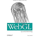 WebGL: Up and Running: Building 3D Graphics for the Web