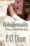 Pride and Sensuality: A Darcy and Elizabeth Short Story