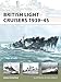 British Light Cruisers 1939-45 (New Vanguard) by Angus Konstam, Paul Wright