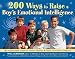 200 Ways to Raise a Boy's Emotional Intelligence: An Indispensible Guide for Parents, Teachers & Oth by Will Glennon, Jeanne Elium