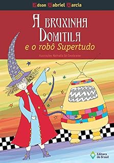 Livro A bruxinha Domitila e o robô super-tudo