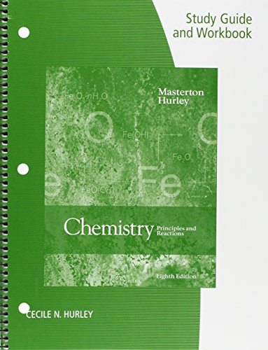 Study Guide and Workbook for Masterton/Hurley's Chemistry: Principles and Reactions, 8th