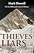 Thieves, Liars and Mountaineers: On the 8,000m peak circus in Pakistan (Footsteps on the Mountain Travel Diaries) by Mark Horrell