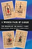 Front cover for the book A Wicked Pack of Cards: The Origins of the Occult Tarot by Ronald Decker