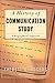 History Of Communication Study: A Biographical Approach