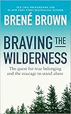 Braving the Wilderness by Brene Brown Book