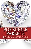 For Single Parents: A Guide on Happiness and Love (Black & White Edition without illustrations) by