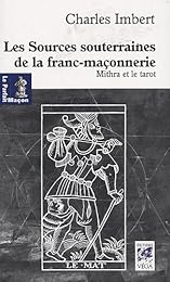 Les  sources souterraines de la Franc-maçonnerie