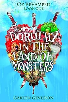 Dorothy in the Land of Monsters (Oz ReVamped Book 1) by [Gevedon, Garten]