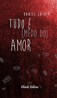 Livro Tudo é (medo do) Amor
