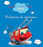 Histoires de camions (Histoires à raconter pour les bébés) (French Edition) by 