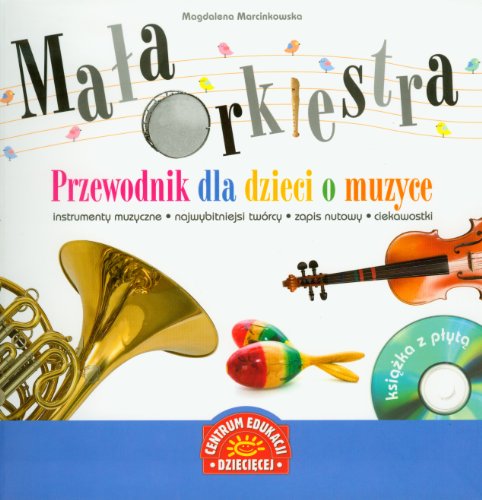 Mala orkiestra Przewodnik dla dzieci o muzyce CD