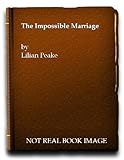 Paperback The Impossible Marriage (Harlequin #958) Book