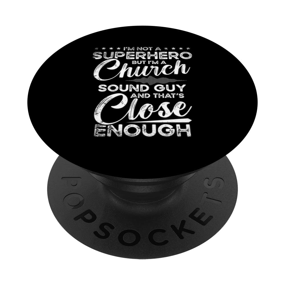 I'm Not A Superhero But I'm A Church Sound Guy Church Guy PopSockets Swappable PopGrip