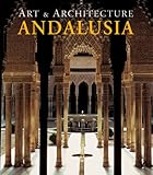 ART & ARCH ANDALUSIA (Art & Architecture) by Brigitte Hintzen-Bohlen