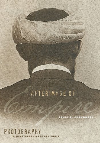 Afterimage of empire: photography in nineteenth-century india