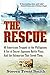 The Rescue: A True Story of Courage and Survival in World War II