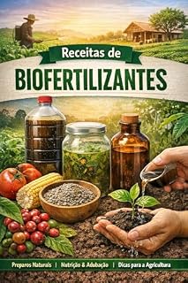 Livro Livro Prático de Receitas de Biofertilizantes: Agricultura familiar, técnicos agrícolas, agroecologia, produtores rurais