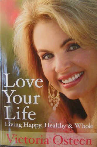 Love Your Life: Living Happy, Healthy [Large Print] 1607512785 Book Cover
