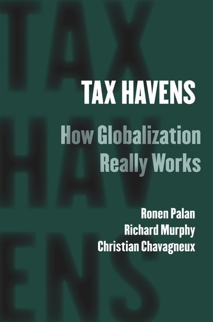 Tax Havens How Globalization Really Works Cornell Studies In Money Kindle Edition By Palan Ronen Murphy Richard Chavagneux Christian Politics Social Sciences Kindle Ebooks Amazon Com