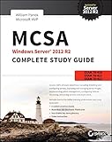 MCSA Windows Server 2012 R2 Complete Study Guide: Exams 70-410, 70-411, 70-412