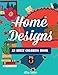 Home Designs (Adult Coloring Books)