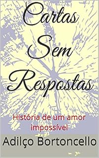 Livro Cartas sem respostas : História de um amor impossível