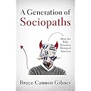 A Generation of Sociopaths: How the Baby Boomers Betrayed America