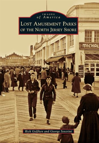 Lost Amusement Parks of the North Jersey Shore (Images of America)